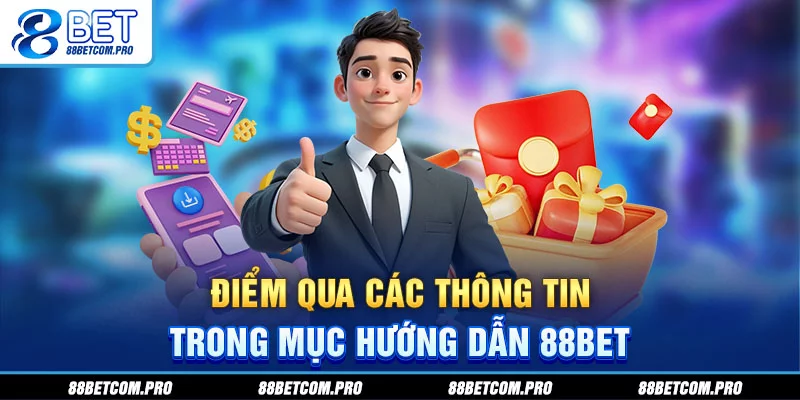 Điểm qua các thông tin trong mục hướng dẫn 88Bet Điểm qua các thông tin trong mục hướng dẫn 88Bet